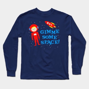 Gimme My Space Long Sleeve T-Shirt